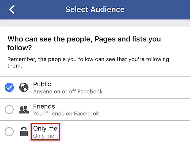 ষষ্ঠ ধাপ: অনলি মি করে দিন। এতে আর কেউ আপনার অনুসরণ করা বিষয়গুলো জানতে পারবেন না। যদি ফ্রেন্ডস নির্বাচন করে দেন, তবে বন্ধুদের বাইরে আর কেউ আপনার ব্যক্তিগত তথ্যে ঢুঁ মারতে পারবে না।