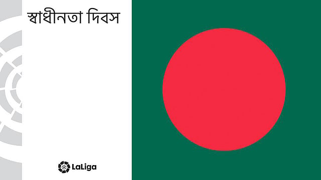 স্বাধীনতা দিবসে লা লিগার শুভেচ্ছা। ছবি: ফেসবুক