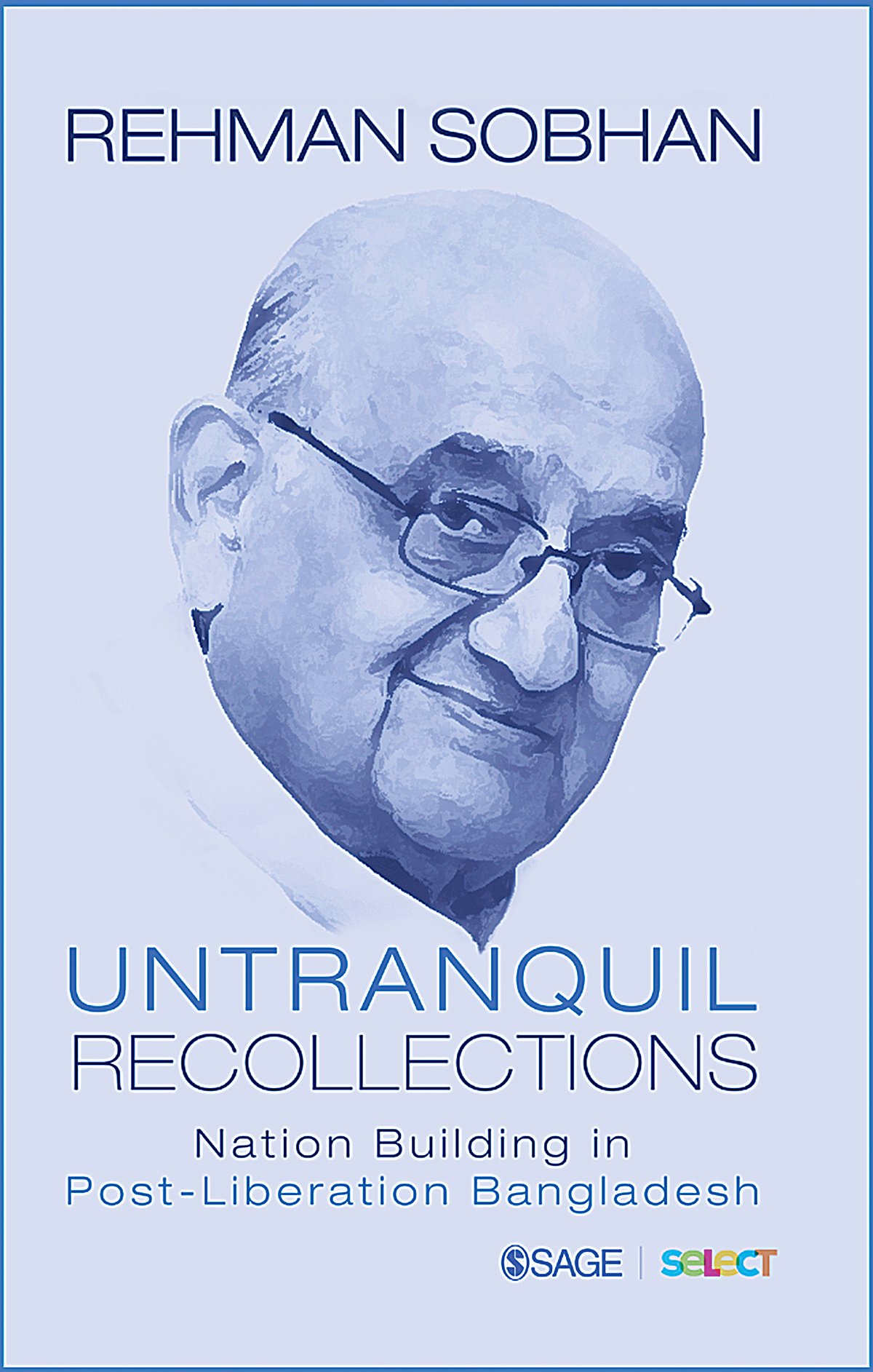 অশান্ত দিনগুলি: মুক্তিযুদ্ধ পরবর্তী বাংলাদেশে দেশ-গঠন
রেহমান সোবহান, নয়াদিল্লি: সেজ, ২০২১