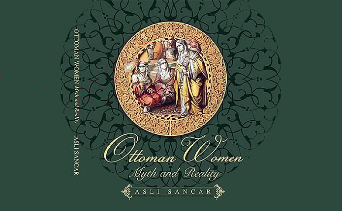 আসলি সানকারের বই ‘অটোমান উইমেন: মিথ অ্যান্ড রিয়েলিটি’
