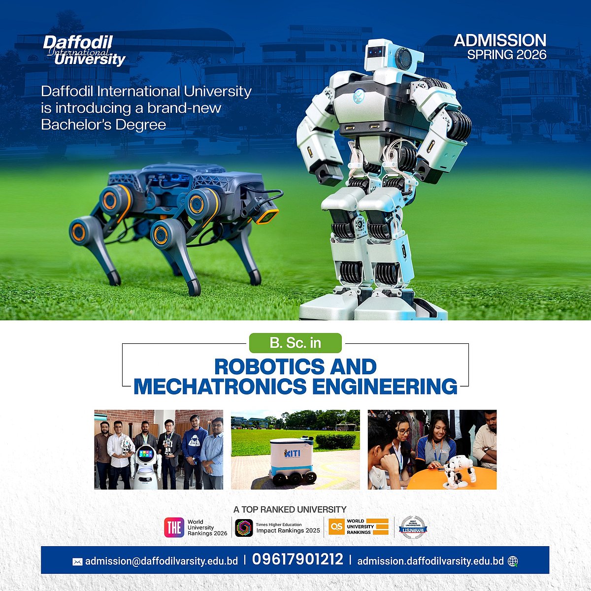 ড্যাফোডিল ইন্টারন্যাশনাল ইউনিভার্সিটি প্রকৌশল অনুষদের অধীনে ডিপার্টমেন্ট অব রোবোটিকস অ্যান্ড মেকাট্রনিক্স ইঞ্জিনিয়ারিং নামে নতুন বিভাগ চালু করেছে
